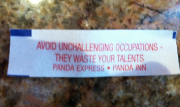 Avoid Unchallenging Occupations. They Waste Your Talent. - Fortune Cookie