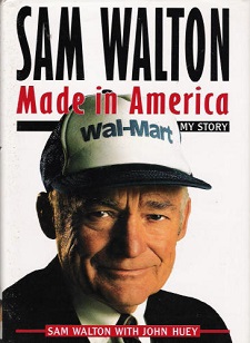 Sam Walton Made in American Ten Rules for Building a Business