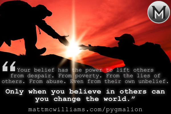 Believing in others - Pygmalion Effect