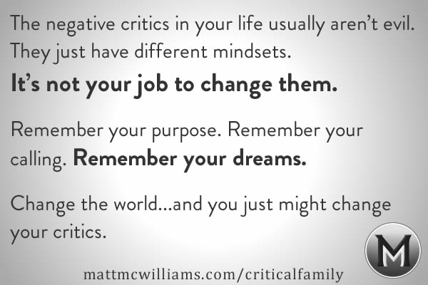 Change your critics Change your critics