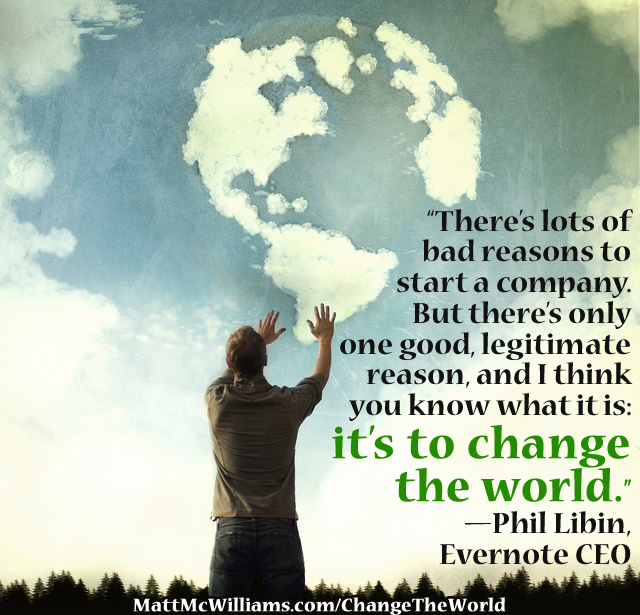 Phil Libin Evernote Change the World Quote