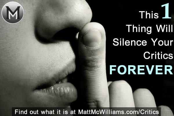 How to Silence Your Critics How to Silence Your Critics
