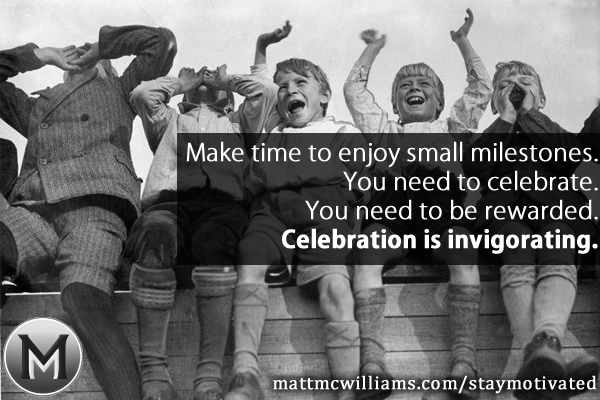 Celebrate Small Milestones