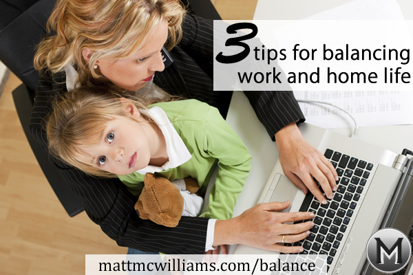 Balancing Home and Work Life by Matt Keener