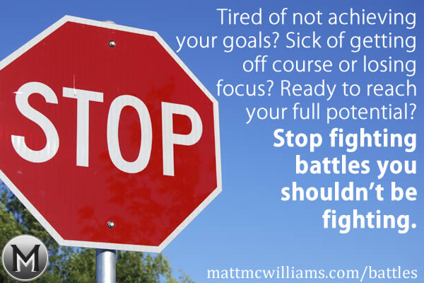 Stop fighting battles you shouldn't be fighting