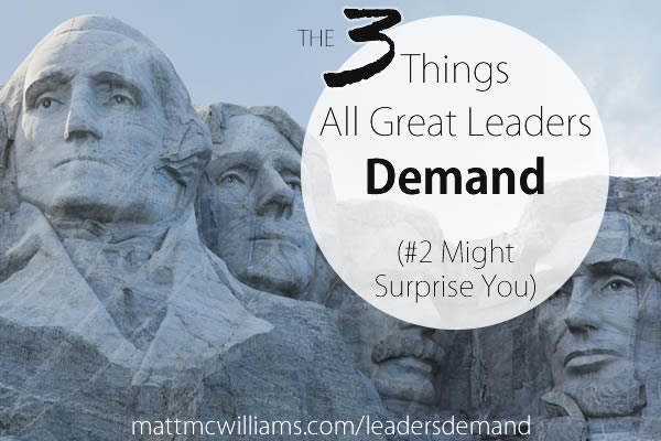 Great leaders demand these things