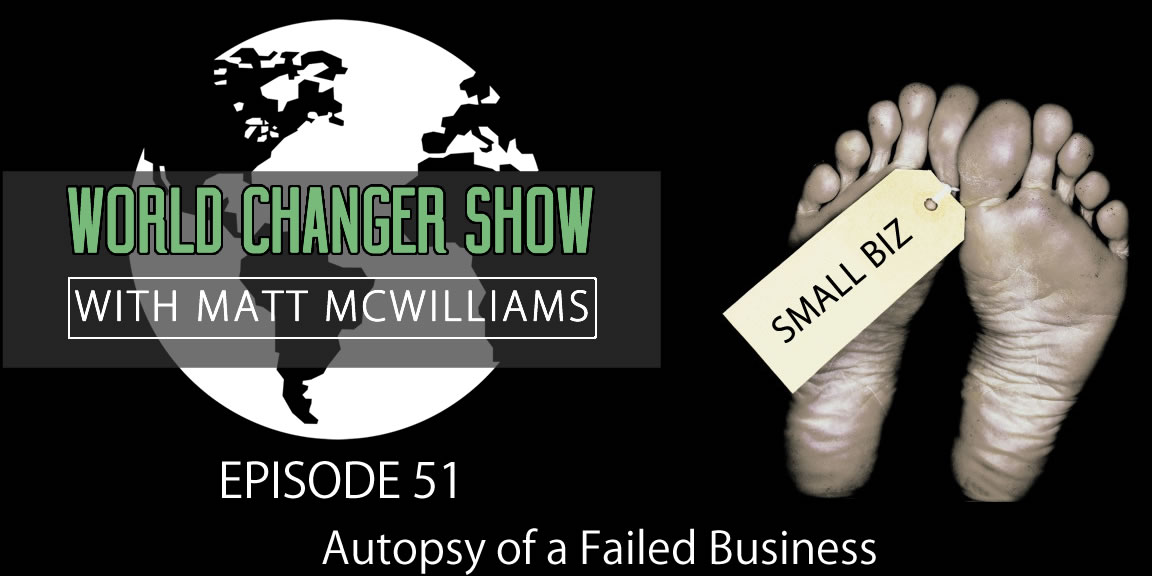 Episode 051: Autopsy of a Failed Business