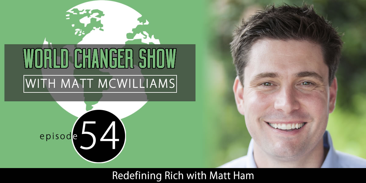 Redefining Rich with Matt Ham (Part One)