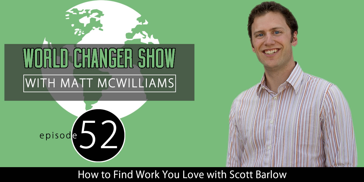How to Find Work You Love with Scott Barlow