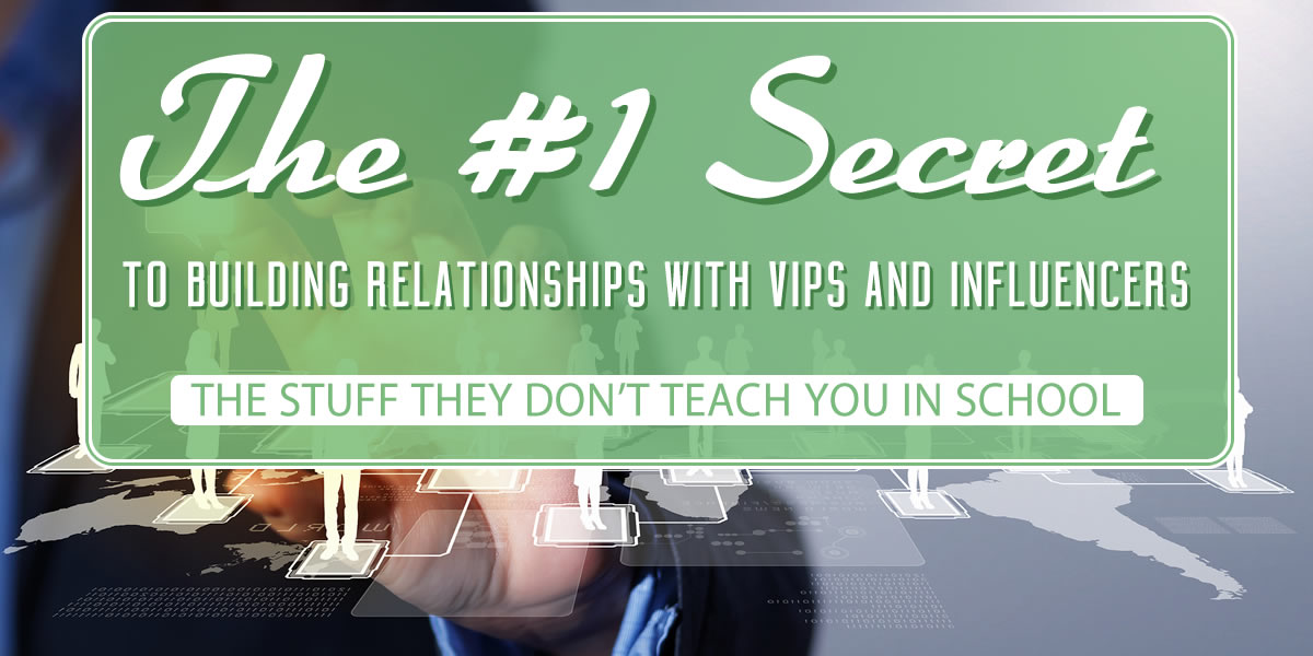 How to build relationships with VIPs and influencers