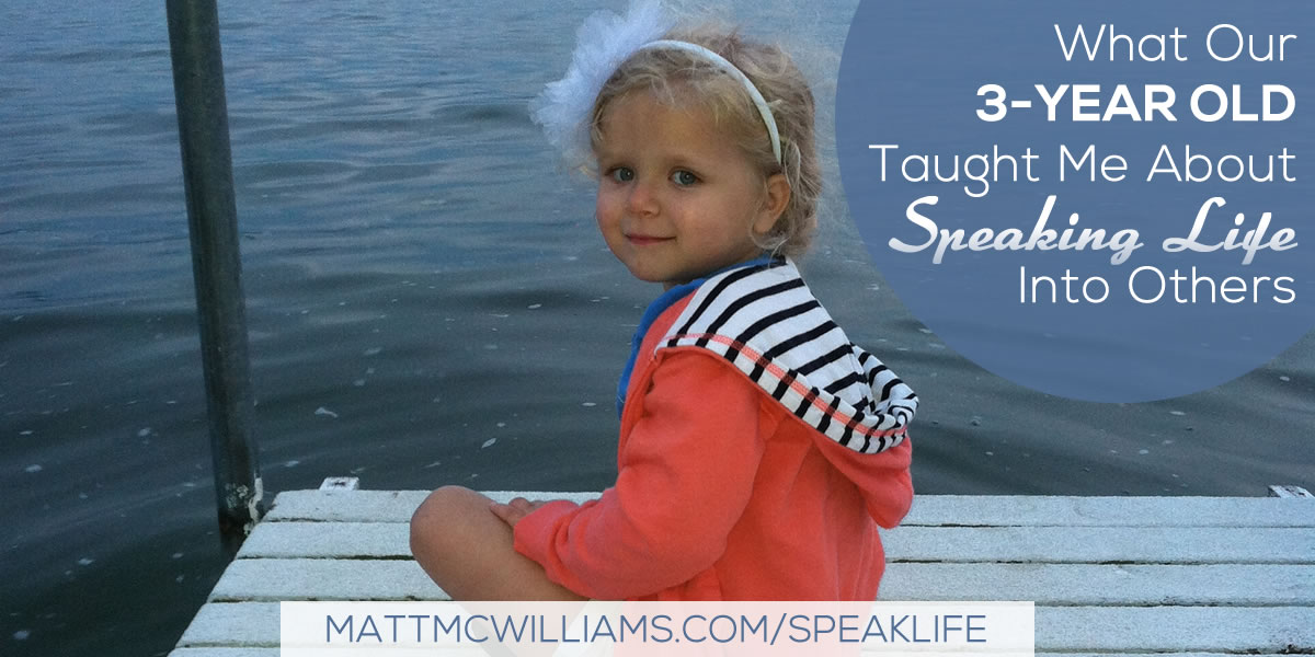 What Our 3-Year Old Taught Me About Speaking Life Into Others