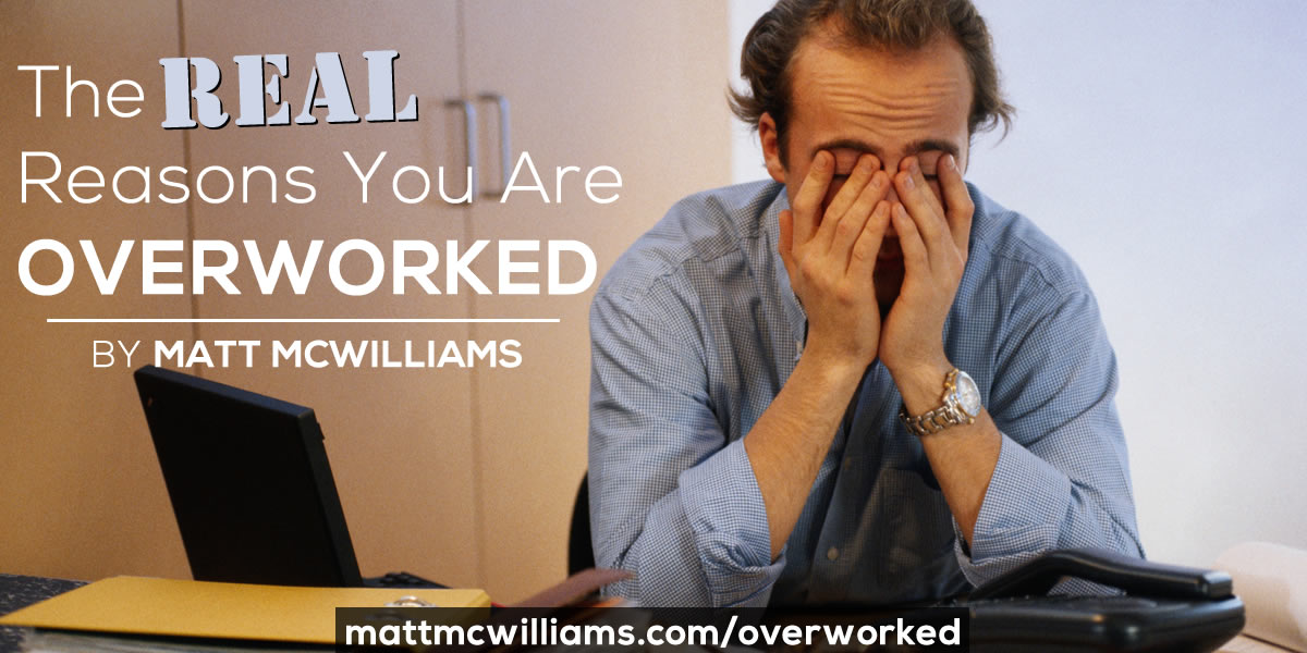 The REAL Reasons You are Overworked