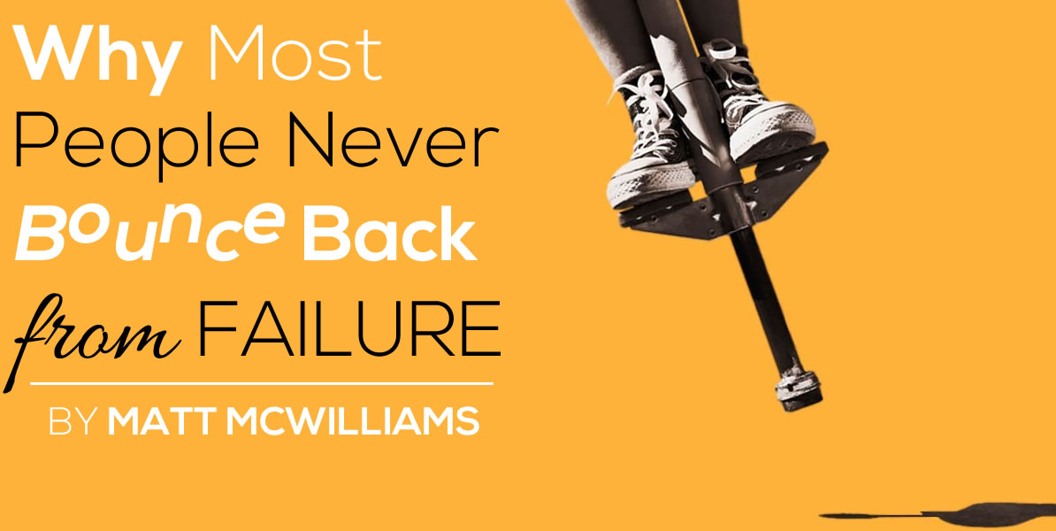 Why Most People Never Bounce Back from Failure