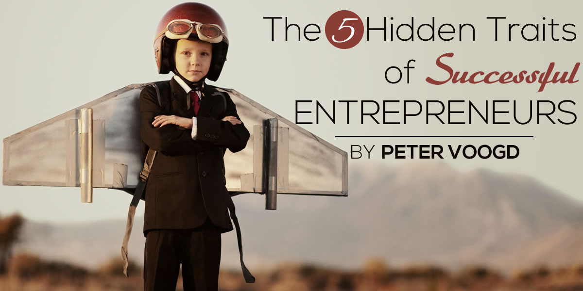 The 5 Hidden Traits of Successful Entrepreneurs