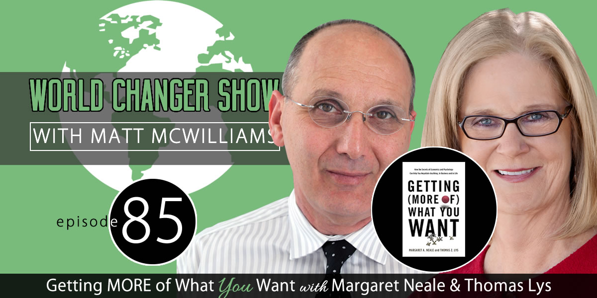 Getting (More Of) What You Want with Margaret Neale and Thomas Lys