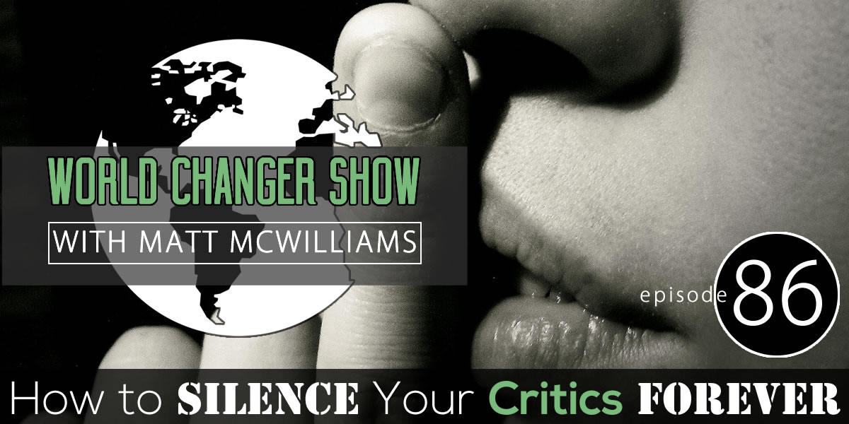 How To Silence Your Critics Forever