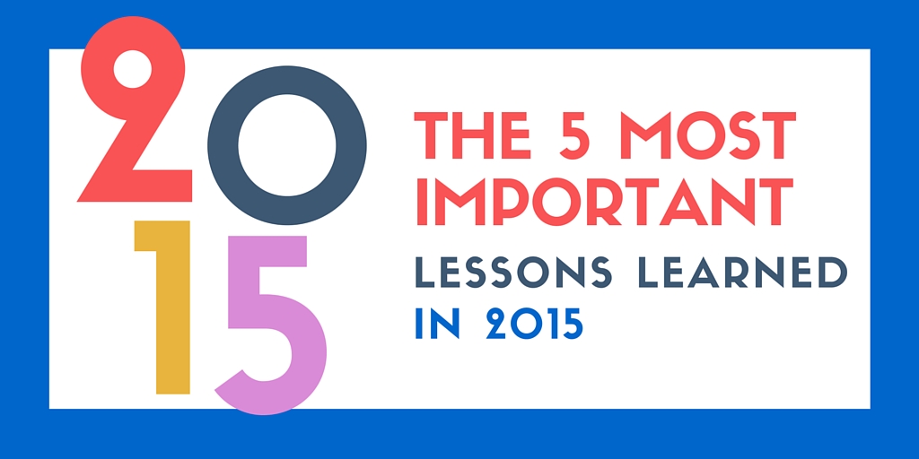 Lessons Learned in 2015 - Year End Recap
