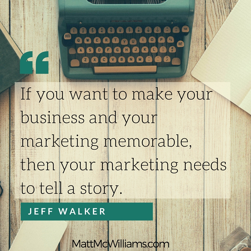 Jeff Walker Quote on Memorable Marketing