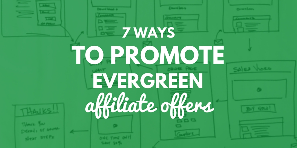 How to promote evergreen affiliate offers