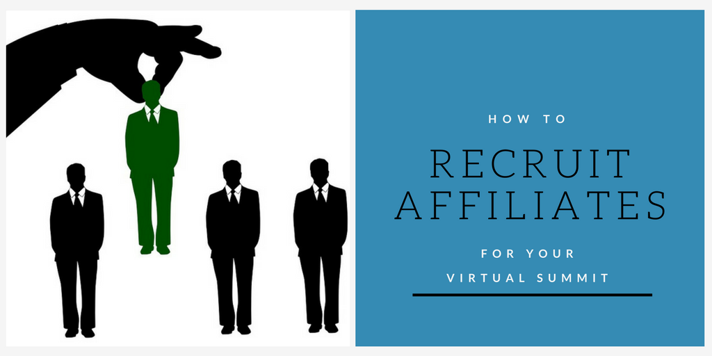 how to recruit affiliates for your virtual summit