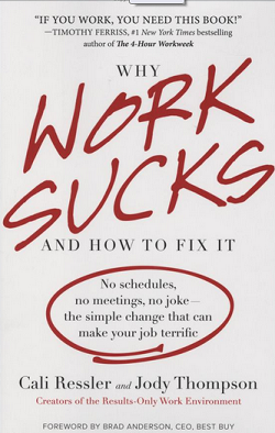 Why Work Sucks and How to Fix it - ROWE