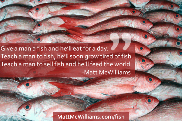 Teach A Man To Sell Fish Five Ways To Learn To Sell Better