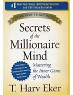 Secrets of the Millionaire Mind by T. Harv Eker