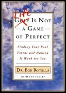 Life is Not a Game of Perfect by Bob Rotella