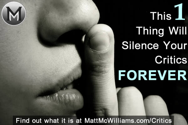 How to Silence Your Critics