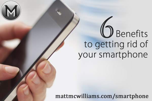 6 benefits to getting rid of your smarthphone