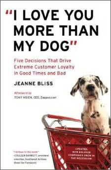 I Love You More than my Dog by Jeanne Bliss