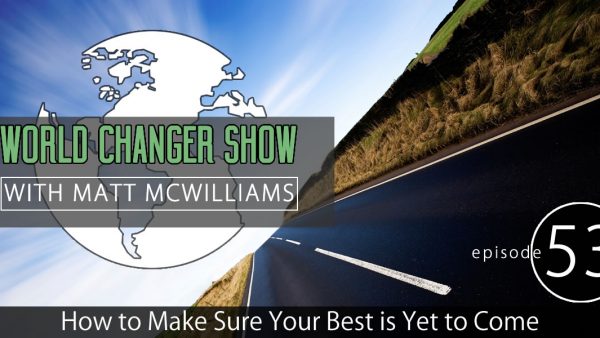 How to Make Sure Your Best is Yet to Come