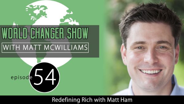 Redefining Rich with Matt Ham (Part One)