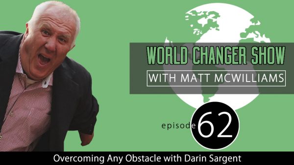 Episode 062: Overcoming Any Obstacle with Darin Sargent