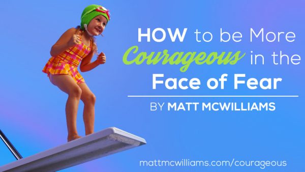 How to be More Courageous in the Face of Fear