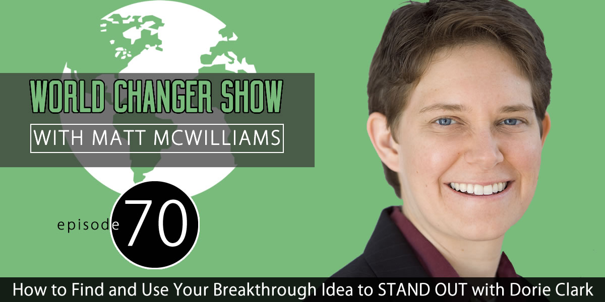 How to Find and Use Your Breakthrough Idea to STAND OUT with Dorie Clark