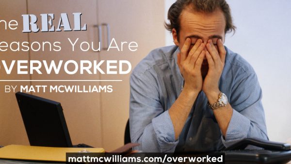 The REAL Reasons You are Overworked