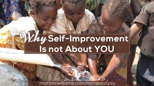 Why Self-Improvement Is Not About You