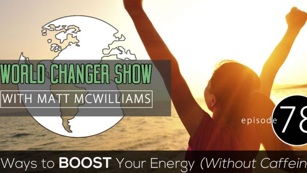 Episode 78: 5 Ways to Boost Your Energy (Without Caffeine)