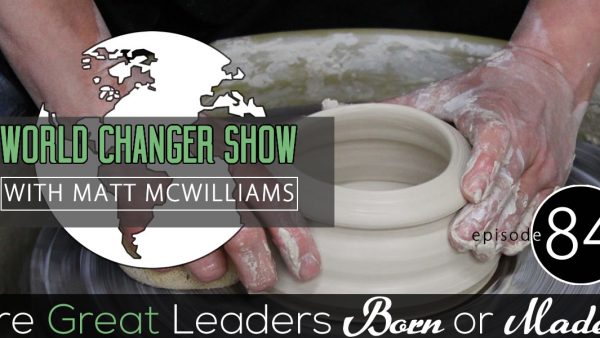 Episode 84: Are Great Leaders Born or Made?