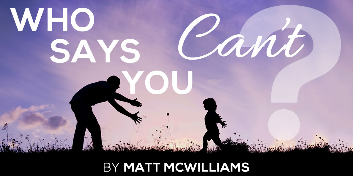 Who Says You Can't? Who Says You Can't?