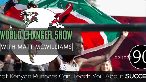 Episode 090: What Kenyan Runners Can Teach You About Success