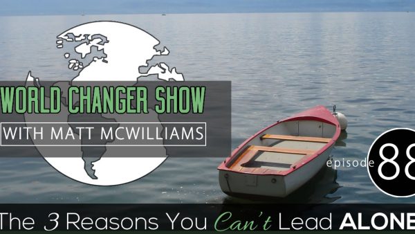 The 3 Reasons You Can't Lead Alone