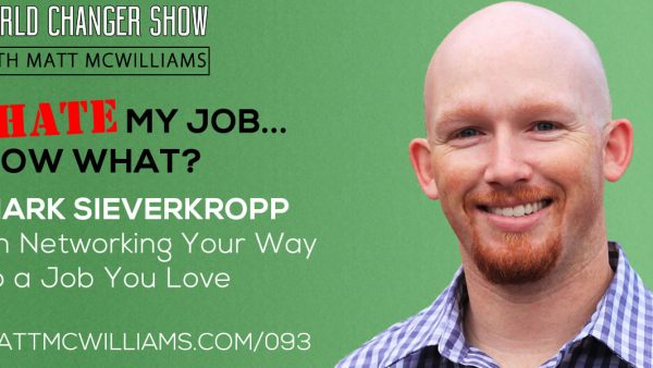 Episode 093: I Hate My Job, Now What?