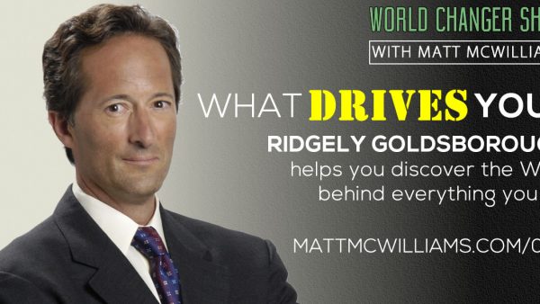 What Drives You? with Ridgely Goldsborough