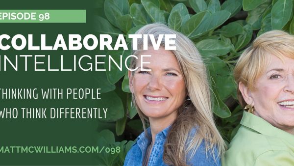 Matt McWilliams, The World Changer Show, Collaborative Intelligence, Dawna Markova, Angie McArthur