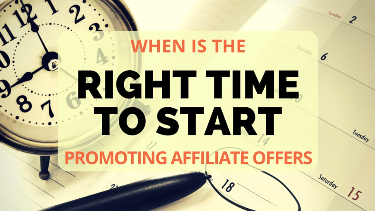 Right time to promote affiliate offers
