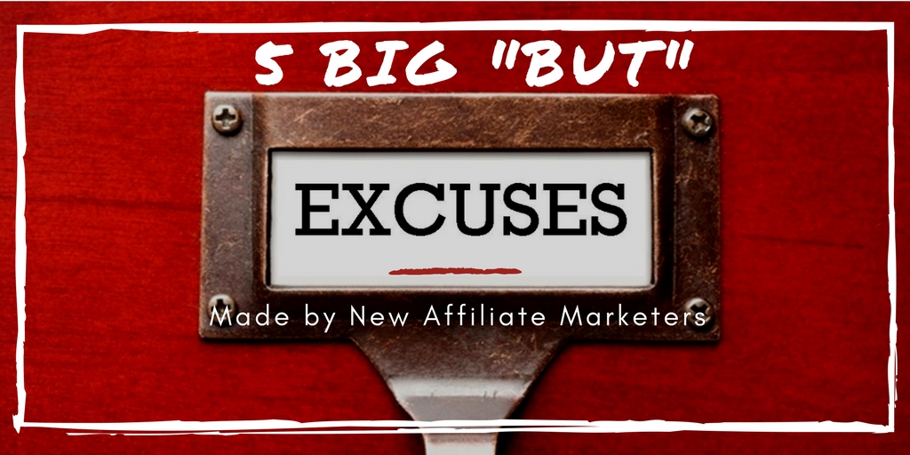 Excuses affiliate marketers make