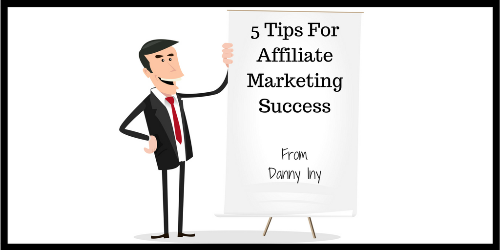 5 Tips For Affiliate Marketing from Danny Iny