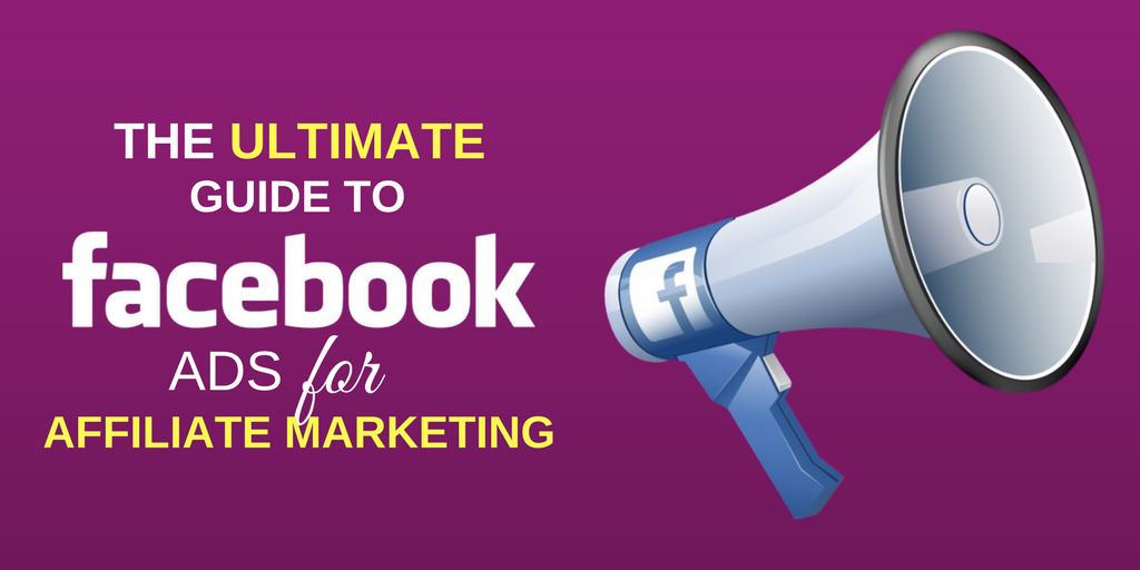 Ultimate Guide To Facebook Ads